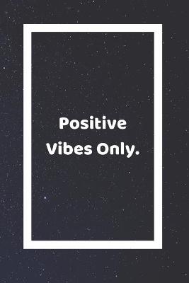 Book cover for Positive Vibes Only