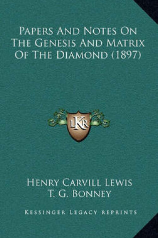 Cover of Papers and Notes on the Genesis and Matrix of the Diamond (1897)