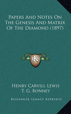 Book cover for Papers and Notes on the Genesis and Matrix of the Diamond (1897)