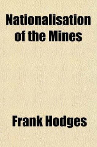 Cover of Nationalisation of the Mines