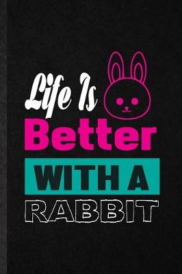 Book cover for Life Is Better with a Rabbit