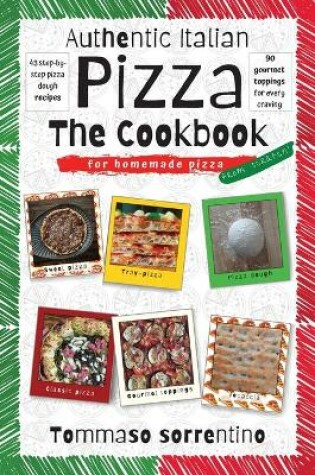 Cover of Authentic Italian Pizza - The Cookbook