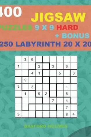 Cover of 400 JIGSAW puzzles 9 x 9 HARD + BONUS 250 LABYRINTH 20 x 20