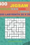 Book cover for 400 JIGSAW puzzles 9 x 9 HARD + BONUS 250 LABYRINTH 20 x 20