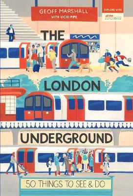 Cover of The London Underground: 50 Things to See and Do