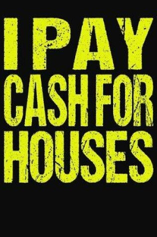 Cover of I Pay Cash For Houses