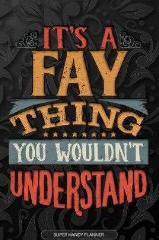 Cover of It's A Fay Thing You Wouldn't Understand