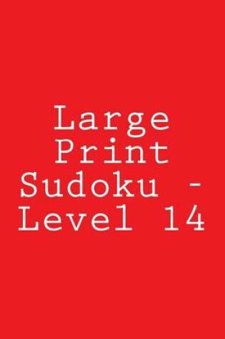 Cover of Large Print Sudoku - Level 14