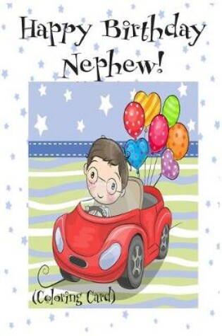 Cover of HAPPY BIRTHDAY NEPHEW! (Coloring Card)