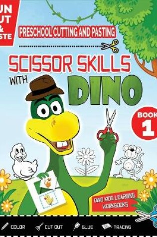 Cover of Preschool Cutting and Pasting - Scissor Skills with Dino