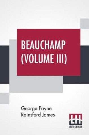 Cover of Beauchamp (Volume III)