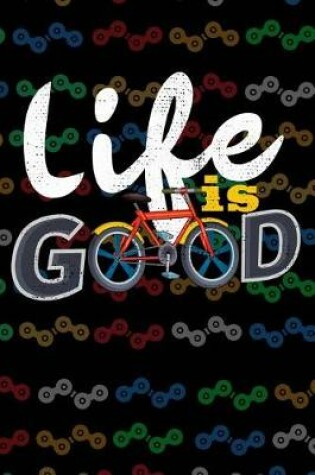 Cover of Life Is Good