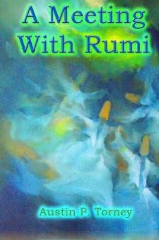 Cover of A Meeting with Rumi