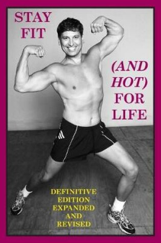 Cover of Stay Fit (And Hot) For Life