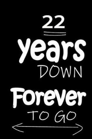 Cover of 22 Years Down Forever to Go