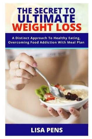 Cover of The Secret to Ultimate Weight Loss