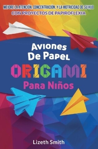 Cover of Aviones De Papel Origami Para Ni�os