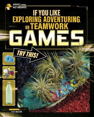 Cover of If You Like Exploring, Adventuring or Teamwork Games, Try This!