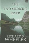 Book cover for The Two Medicine River