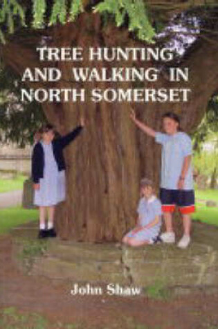 Cover of Tree Hunting & Walking in North Somerset