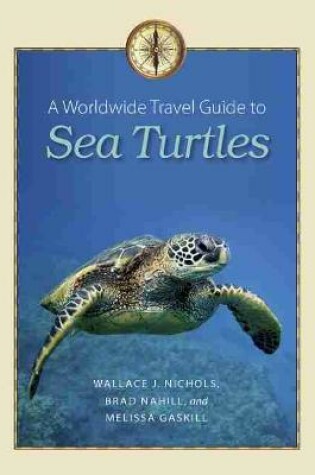 Cover of A Worldwide Travel Guide to Sea Turtles