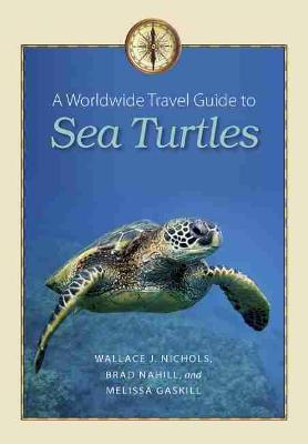 Cover of A Worldwide Travel Guide to Sea Turtles