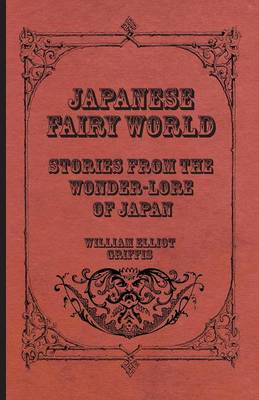 Book cover for Japanese Fairy World - Stories From The Wonder-Lore Of Japan