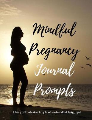 Book cover for Mindful Pregnancy Journal Prompts