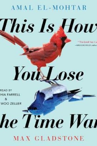 Cover of This Is How You Lose the Time War