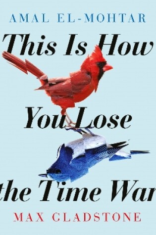 Cover of This is How You Lose the Time War