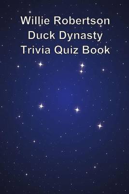 Book cover for Willie Robertson Duck Dynasty Trivia Quiz Book