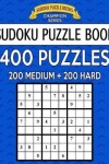 Book cover for Sudoku Puzzle Book, 400 Puzzles, 200 Medium and 200 Hard