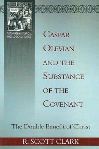 Cover of Caspar Olevian and the Substance of the Covenant