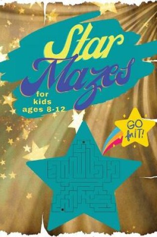 Cover of Star Mazes for Kids Ages 8-12