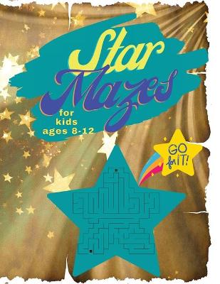 Book cover for Star Mazes for Kids Ages 8-12