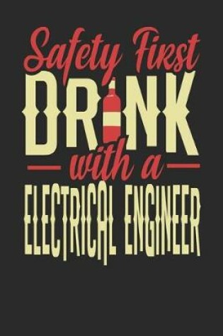 Cover of Safety First Drink With A Electrical Engineer