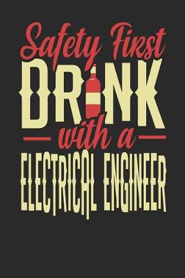 Book cover for Safety First Drink With A Electrical Engineer