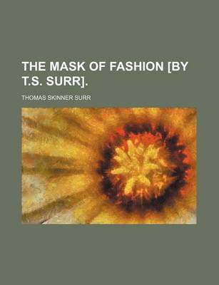 Book cover for The Mask of Fashion [By T.S. Surr].