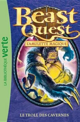 Cover of Beast Quest 25 - Le Troll Des Cavernes