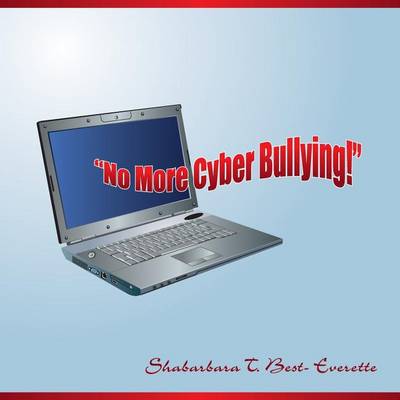 Cover of No More Cyber Bullying!