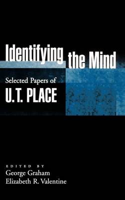 Book cover for Identifying the Mind: Selected Papers of U. T. Place. Philosophy of Mind Series.