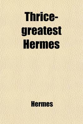 Book cover for Thrice-Greatest Hermes (Volume 3); Excerpts and Fragments