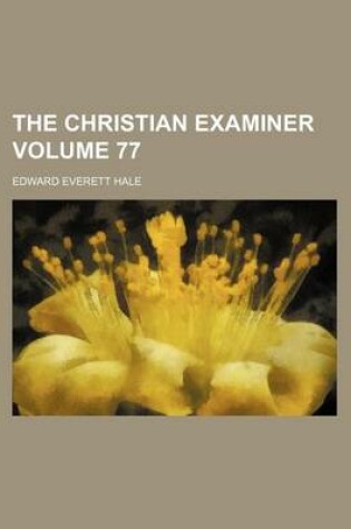 Cover of The Christian Examiner Volume 77