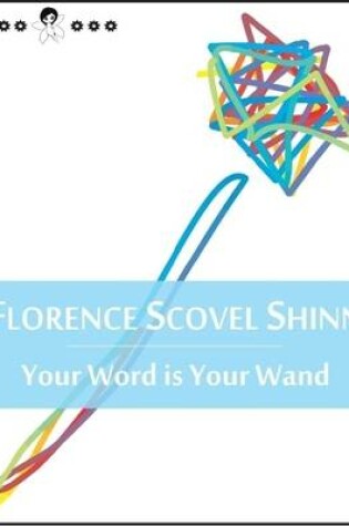 Cover of Your Word is Your Wand: A Sequel to "Game of Life and How to Play It" - Success, Prosperity, Happiness, Love, Marriage, Forgiveness, Words of Wisdom, Faith, Loss, Debt, Sales, Guidance, Protection, Memory (New Thought Edition)