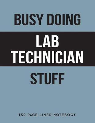 Book cover for Busy Doing Lab Technician Stuff