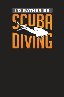 Book cover for I'd Rather Be Scuba Diving