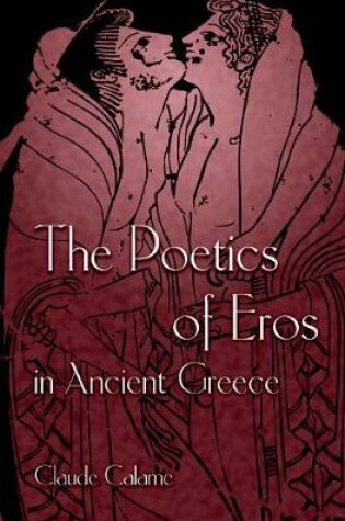 Cover of The Poetics of Eros in Ancient Greece