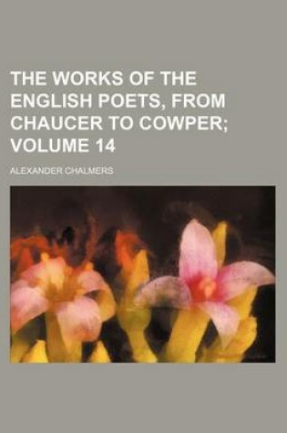Cover of The Works of the English Poets, from Chaucer to Cowper Volume 14