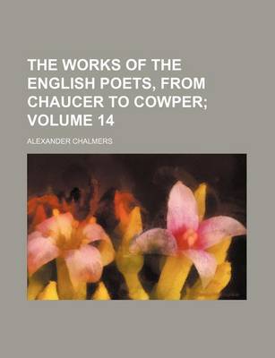 Book cover for The Works of the English Poets, from Chaucer to Cowper Volume 14