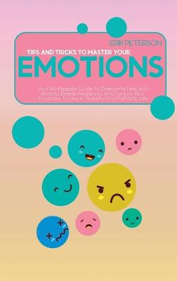 Book cover for Tips and Tricks To Master Your Emotions